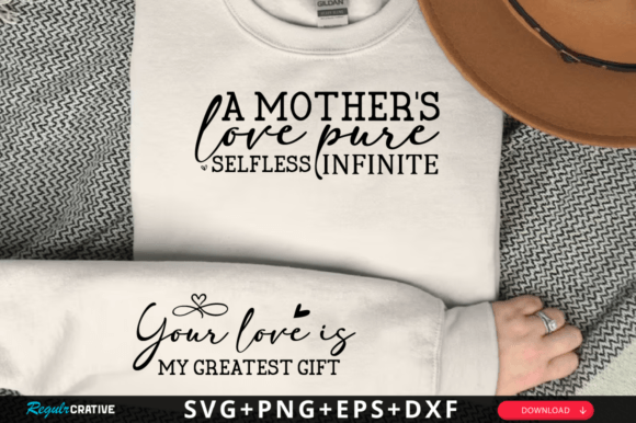 A Mother S Love Pure Selfless Svg Graphics and T-Shirt Designs