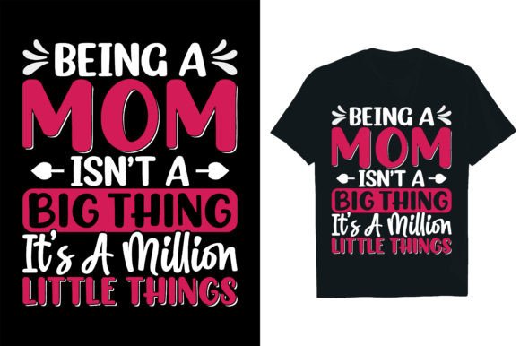 BEING a MOM ISN’T a BIG THING IT’S a MIL Graphics and T-Shirt Designs