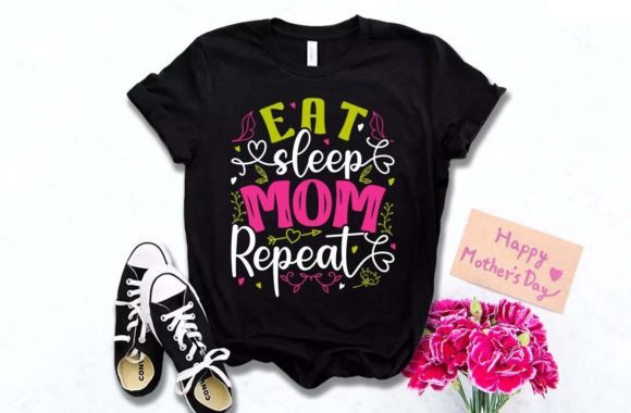 EAT SLEEP MOM Mother s Day T Shirt Graphics and T-Shirt Designs
