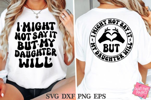 Funny Daughter Svg, Funny Mom Shirt Svg Graphics and T-Shirt Designs