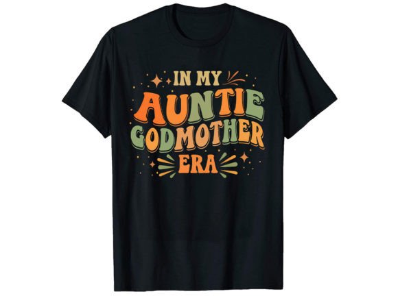 In My Auntie Godmother T-Shirt Design Graphics Review