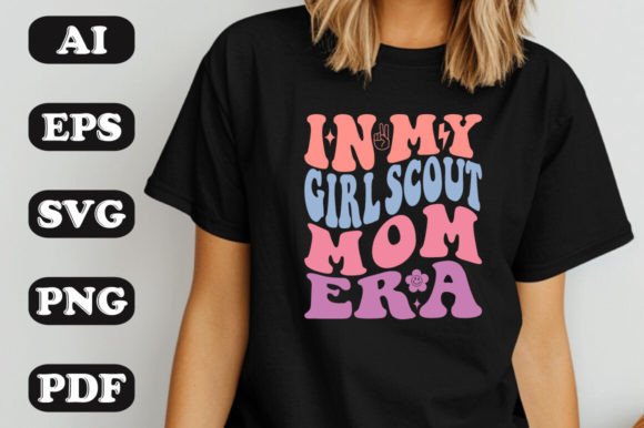 In My Girl Scout Mom Era SVG T-shirt Graphics and T-Shirt Designs
