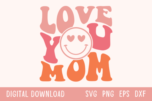 Love You Mom Color Wavy SVG Graphics and T-Shirt Designs