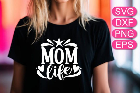 Mom Life SVG, Lettering T-shirt Design Graphics