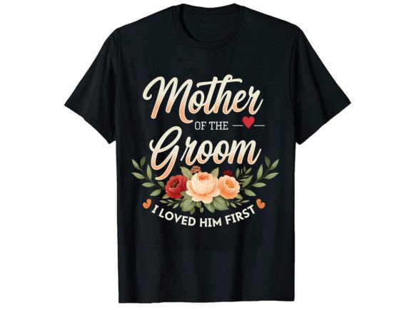 Mother of the Groom T-Shirt Design Graphics Review