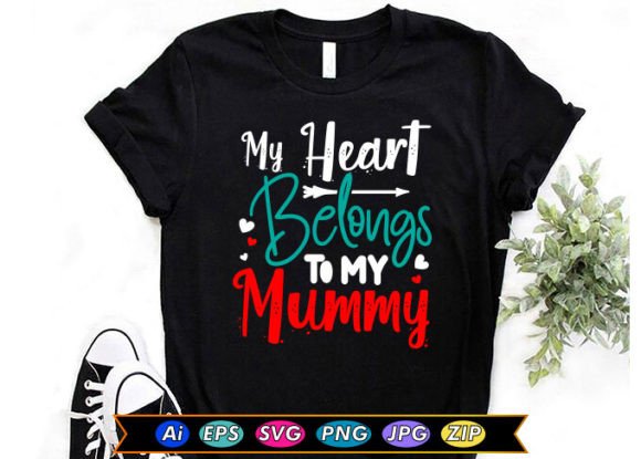 My Heart Belongs to My Mummy T-shirt Graphics and T-Shirt Designs