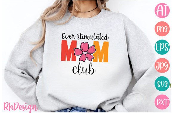 Over Stimulated Mom Club SVG Design Graphics and T-Shirt Designs