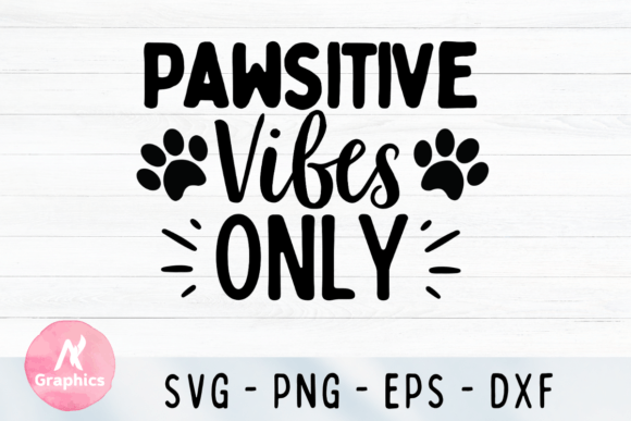 Pawsitive Vibes Only SVG Review