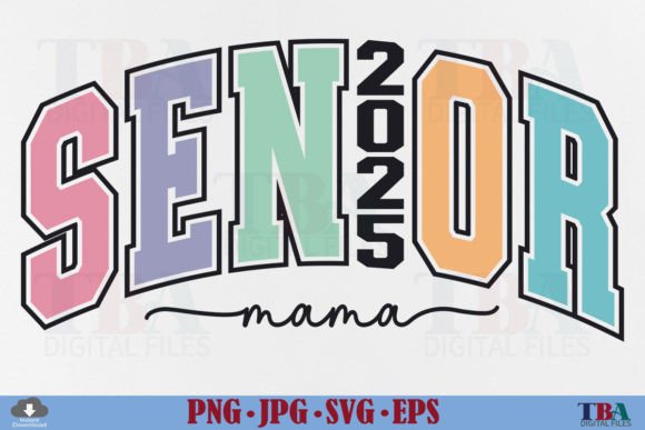 Senior Mama 2025 SVG Mom Graduation PNG Graphics and T-Shirt Designs