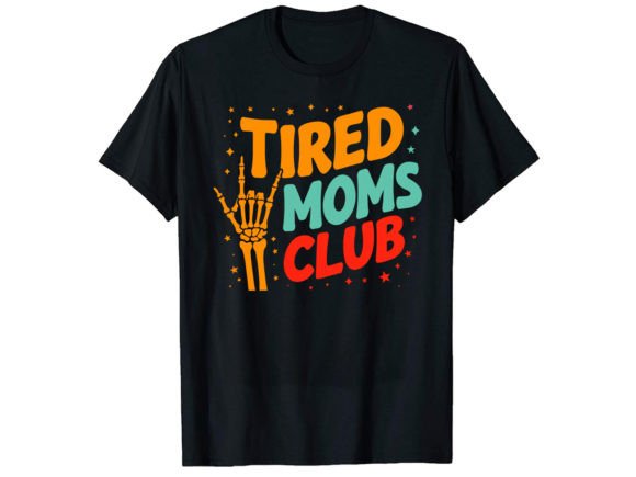 Tired Moms Club T-Shirt Design: A Graphics Review for T-Shirt Designs