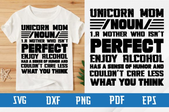 Unicorn Mom Noun -a Mother Svg Design Graphics and T-Shirt Designs