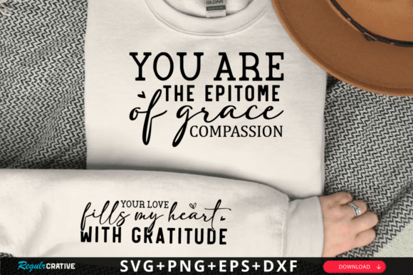 You Are the Epitome of Grace Sleeve SVG Graphics and T-Shirt Designs