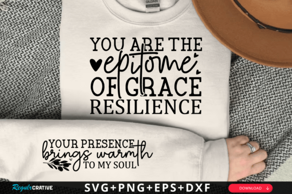 You Are the Epitome of Grace SVG Graphics and T-Shirt Designs